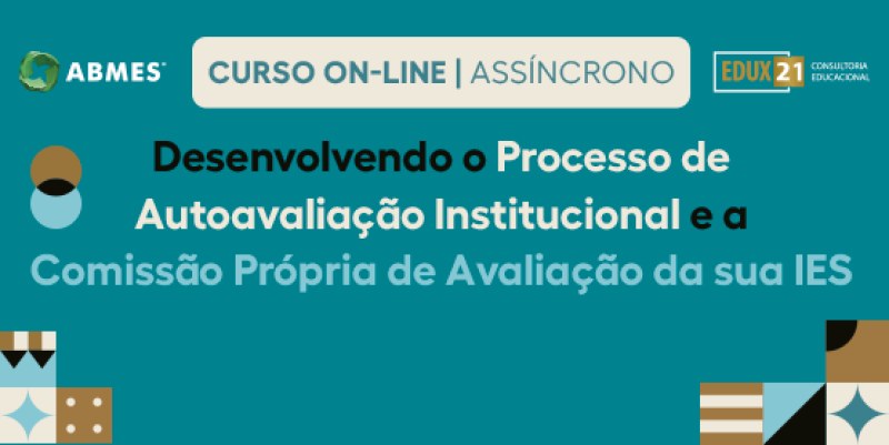 Desenvolvendo o processo de autoavaliação institucional e a Comissão Própria de Avaliação da sua IES