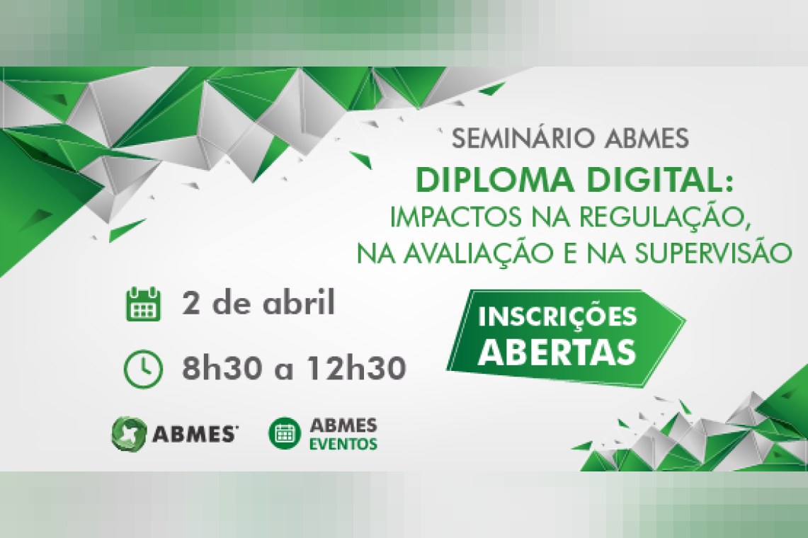 Seminário ABMES | Diploma digital: impactos na regulação, na avaliação e na supervisão